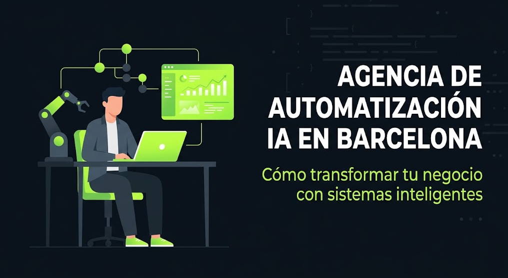 Agencia IA Barcelona: automatización para empresas locales